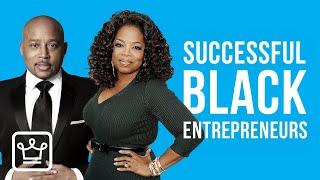 10 Most Successful Black Entrepreneurs