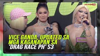 Vice Ganda, updated sa mga kaganapan sa 'Drag Race PH' S3 | ABS-CBN News