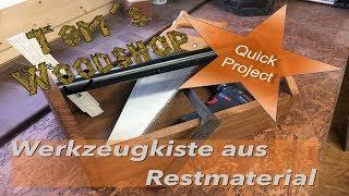 Tom´s Woodshop - Quick Project - Werkzeugkiste / Werkzeugbox aus Restmaterial