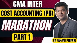 CMA Inter Cost Accounting (P8) Marathon Part 1