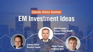 EM Investment Ideas: Cbonds Online Seminar