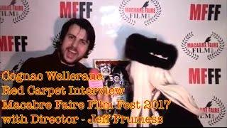 Macabre Faire Film Festival 2017 - Jeff Frumess Interview With Cognac Wellerlane
