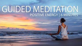 Short Guided Meditation For Positive Energy | Positive Thinking Meditation