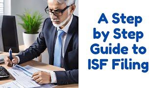 A Step by Step Guide to ISF Filing