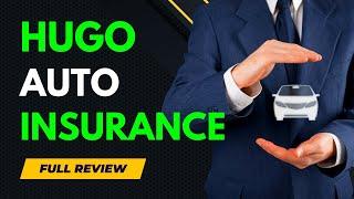 Hugo Car Insurance review : Comprehensive Coverage, Easy Claims, and best car insurance plans