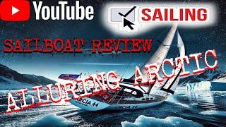 Exploring the Ultimate Arctic Sailing Machine!  | Alluring Arctic Sailboat Review