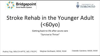 Stroke Rehab in the Younger Adult.  Getting back to life after acute care.