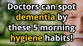 5 Morning Hygiene Mistakes That Reveal Dementia to Doctors - #6 Is Common After 65