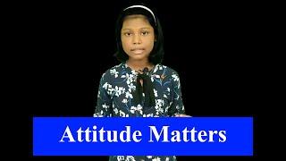 Why does Attitude matter? Attitude is important By Poonam