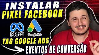 Muito Fácil | Pixel Meta/Facebook e Google Ads | Eventos de conversão | Qualquer Site