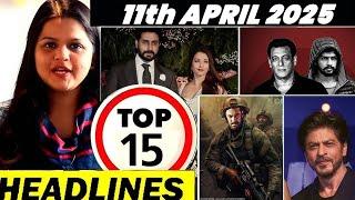Top 15 Big News of Bollywood | 11th  APRIL 2025 | Salman Khan , Ramayana, Sunny Deol, Amir Khan