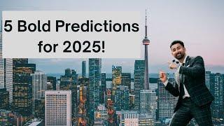 Toronto Real Estate CRASH or BOOM? 5 Predictions for 2025!