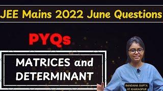 JEE Mains: MATRICES and DETERMINANT with easy tricks using JEE Mains 2022 June Questions #JEEmains