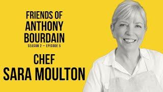 Sara Moulton | Friends of Anthony Bourdain Podcast S2:E5