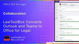 LawToolBox Converts Outlook and Teams to Office for Legal