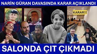 NARİN GÜRAN DAVASINDA KARAR AÇIKLANDI - NEVZAT'I DUYANLAR ŞOK OLDU - GÜRANLAR GIK BİLE DEMEDİ - VTD