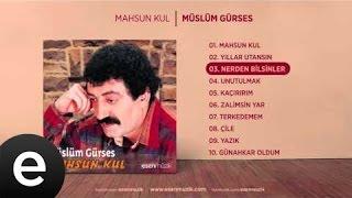 Nerden Bilsinler (Müslüm Gürses) Official Audio #nerdenbilsinler #müslümgürses - Esen Müzik