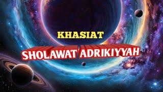 KHASIAT SHOLAWAT ADRIKIYYAH