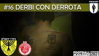 #16 BEITAR JERUSALEN | DERBI CON DERROTA | FOOTBALL MANAGER 2021 EN ESPAÑOL | FICODT | ISRAEL