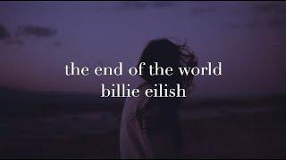 Billie Eilish - The End of the World (lyrics)