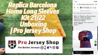 Replica Barcelona Home Long Sleeves Kit 21/22 Unboxing | Pro Jersey Shop