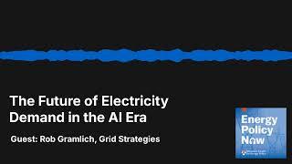 Energy Policy Now: The Future of Electricity Demand in the AI Era