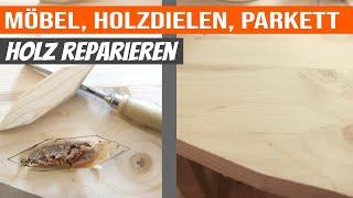 Holz reparieren // Möbel, Holzdielen, Parkett