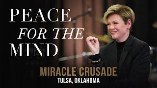 Peace For The Mind | Nancy Dufresne | Tulsa, OK | Tuesday PM | Miracle Crusade 2023