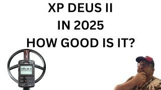 XP DEUS II IN 2025 HOW GOOD IS IT?