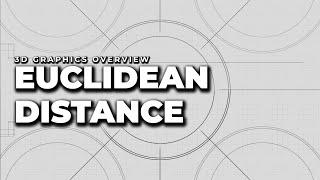 Euclidean Distance | 3D Graphics Overview