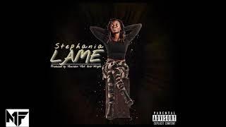 Stephania - "Lame" (produced by Taurean "Tak Ova" Wright for Maximum Feedback)