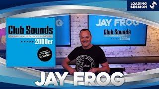 JAY FROG (GER) - Live DJ-Mix | CLUB SOUNDS 2000er