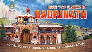 Best 5 places to Stay in Badrinath | बद्रीनाथ में ठहरने के लिए सर्वश्रेष्ठ 5 स्थान