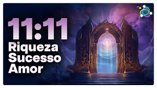 A Música Mágica do Portal 11:11 - Dinheiro - Sucesso - Amor