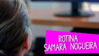 ROTINA - Samara Nogueira