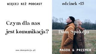 Czym dla nas jest komunikacja? Podcast Dom Spokoju - Odcinek 15