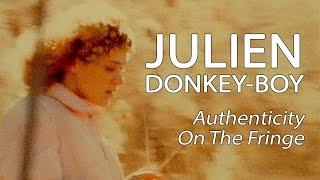 Julien Donkey-Boy - Authenticity On The Fringe