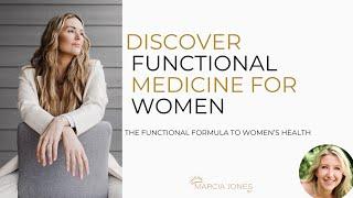 Discover Functional Medicine for Women