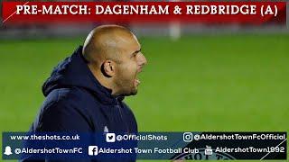 Anwar Uddin Pre-Match: Dagenham & Redbridge (A)