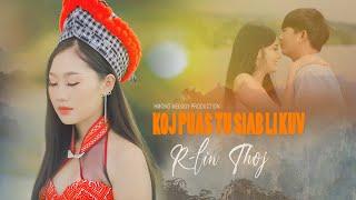 Koj Puas Tu Siab Li Kuv - R-Lin Thoj New Song Original By Zaj Dub (Official MV) 2023