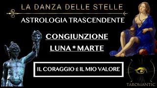 CONGIUNZIONE LUNA MARTE 23/24 ottobre : IL CORAGGIO È IL MIO VALORE