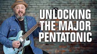 UNLOCKING the Major Pentatonic