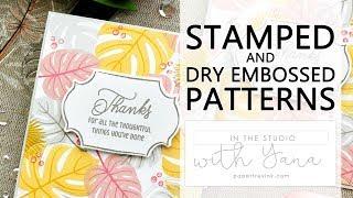 In The Studio With Yana | Quick Tropical Patterns Using Stamps & Dies