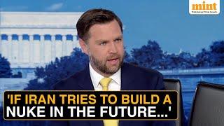 JD Vance Warns Iran After Ceasefire, Says 'You'll Have To Face US Again If You Try & Build A Nuke'
