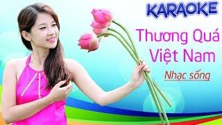Karaoke Nhạc Sống - Thương Quá Việt Nam - Beat chất lượng cao