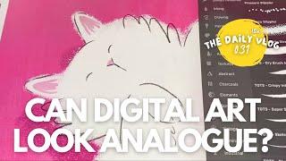 The Daily(ish) Vlog 031 - Trying to make digital art look analogue - An Illustrator's Vlog