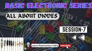 Basic Electronics Series - Diodes - Session 7