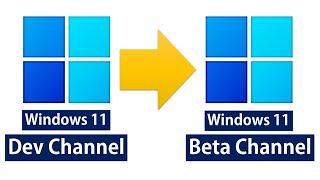 Switch Dev to Beta Build Windows 11