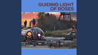 Guiding Light of Roses