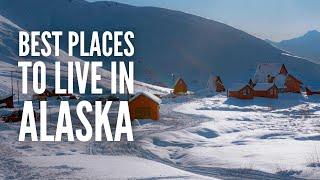 The 20 Best Places to Live in Alaska